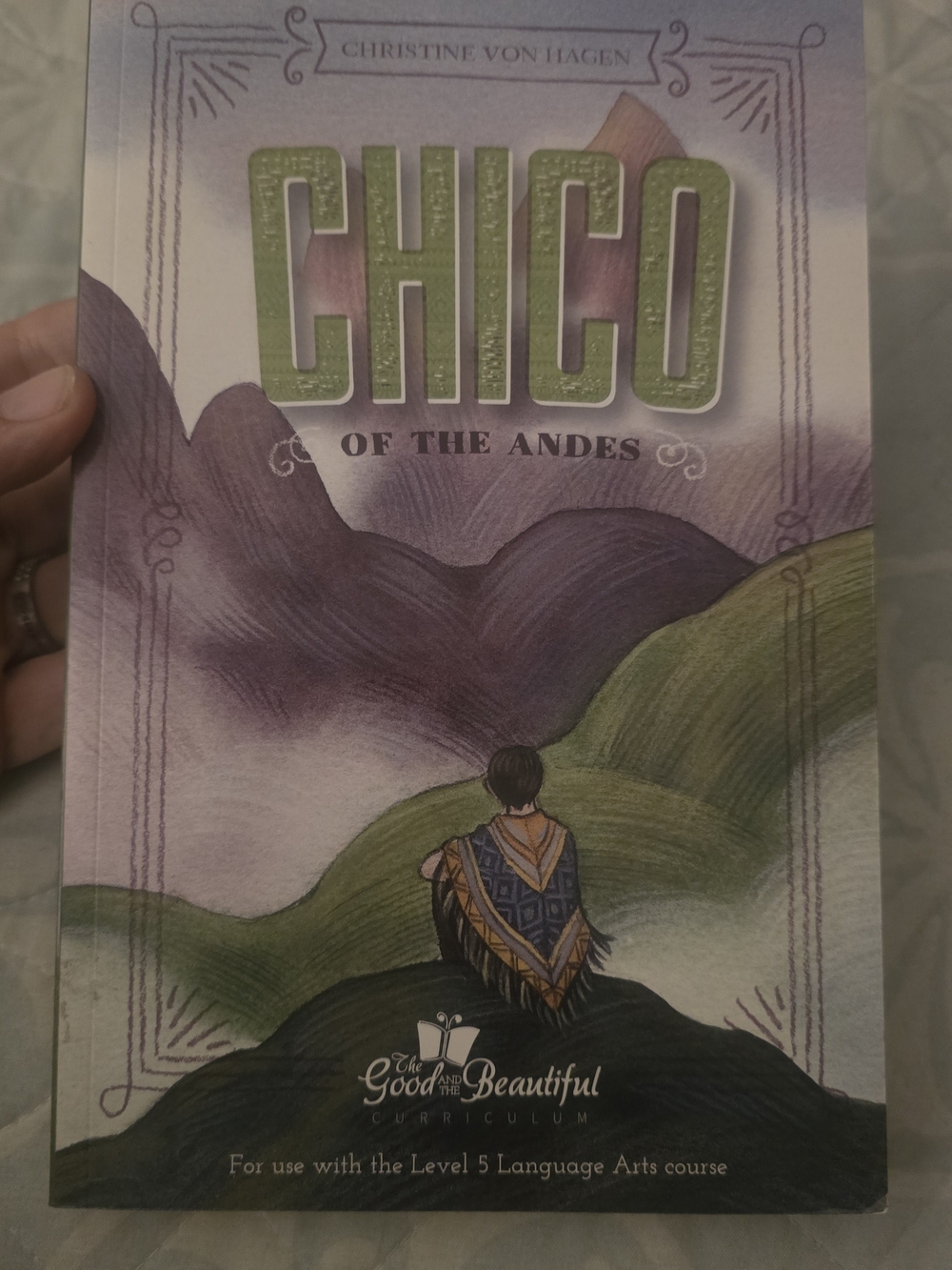 The Good The Beautiful 'Chico Of The Andes' Language Arts Reader, Level 5